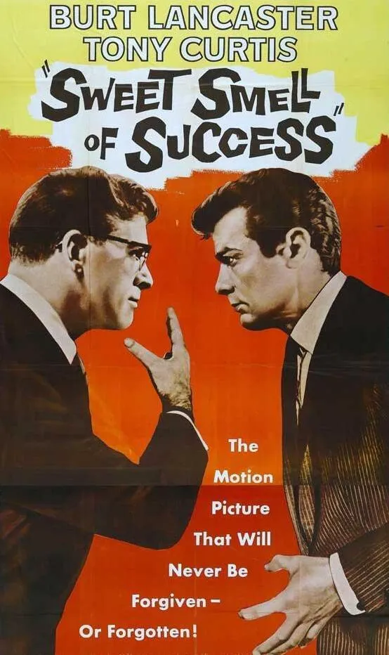 The movie poster for Sweet Smell of Success features two men in suits arguing. The tagline is "The motion picture that will never be forgiven — or forgotten!"